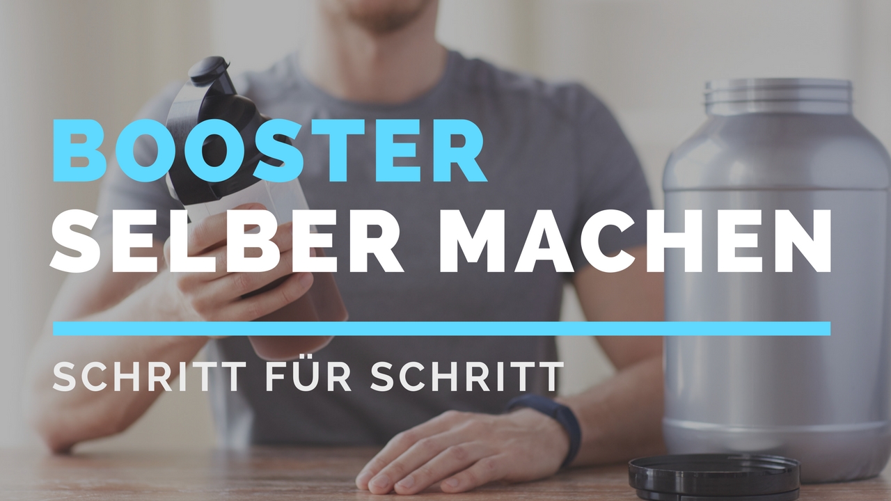 Booster selber machen